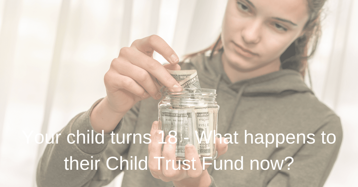 Your child turned 18 - What happens to their Child Trust Fund now?