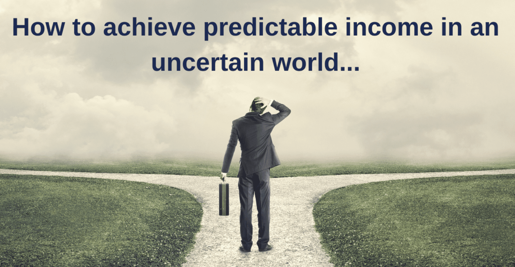 Predictable income in an uncertain world