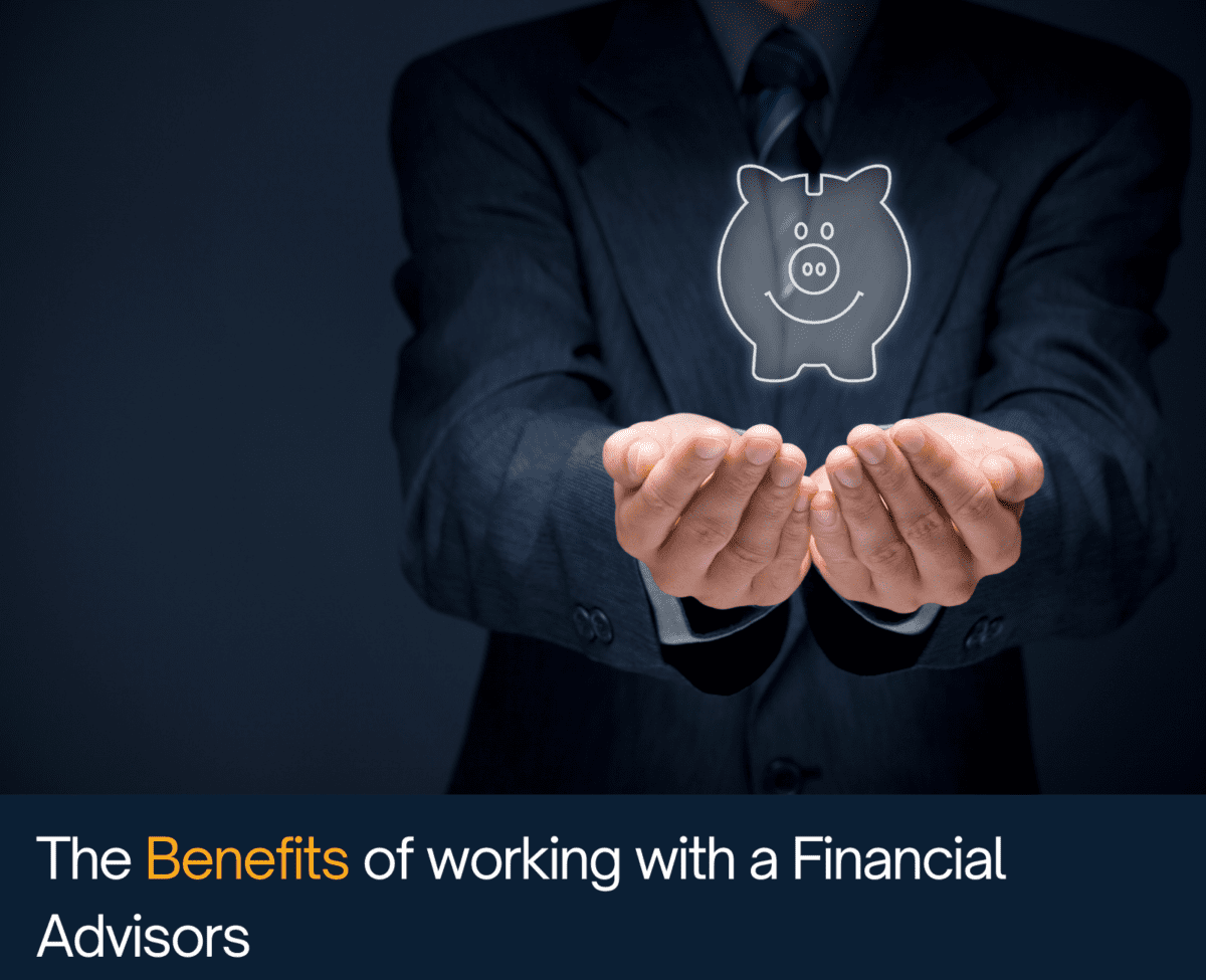 Benefits of working with a Financial advisor